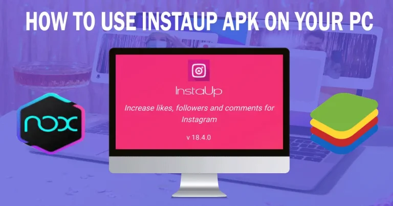 Download And Install Instaup Apk For Pc